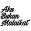  &laquo;Aku Bukan Malaikat&raquo; telegram channel 